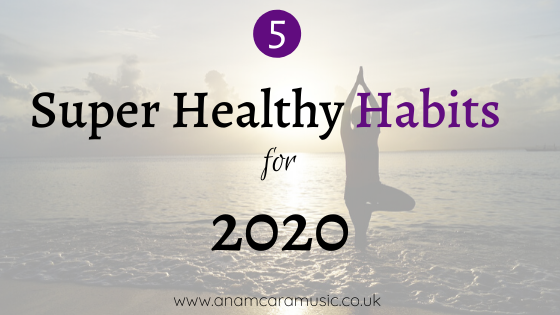 healthy habits 2020 anam cara lifestyle blog