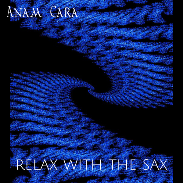 Anam Cara Music for meditation Relax with the sax